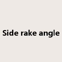 Side rake angle是什么意思