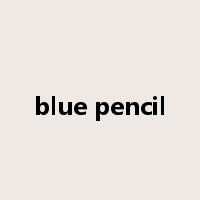blue pencil是什么意思