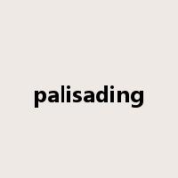 palisading是什么意思