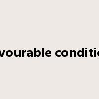 favourable condition是什么意思