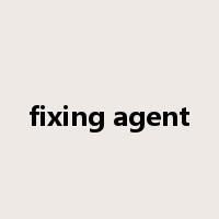 fixing agent是什么意思