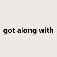 got along with是什么意思