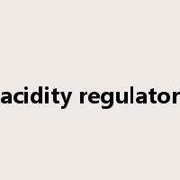 acidity regulator是什么意思