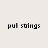 pull strings是什么意思