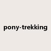 pony-trekking是什么意思