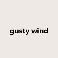 gusty wind是什么意思