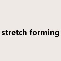 stretch forming是什么意思