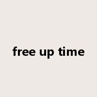 free up time是什么意思