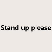 Stand up please是什么意思