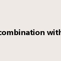 combination with是什么意思