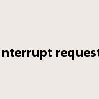 interrupt request是什么意思