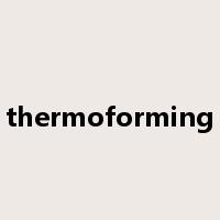 thermoforming是什么意思