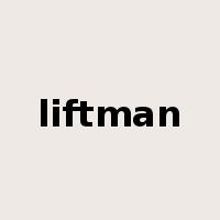liftman是什么意思