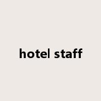hotel staff是什么意思
