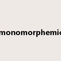 monomorphemic是什么意思
