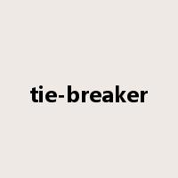 tie-breaker是什么意思