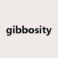 gibbosity是什么意思