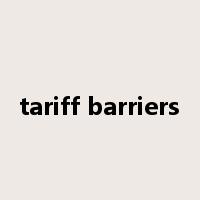 tariff barriers是什么意思