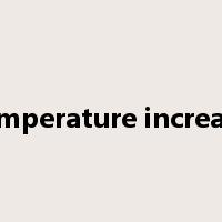 temperature increase是什么意思