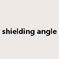 shielding angle是什么意思