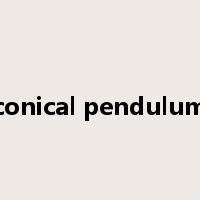 conical pendulum是什么意思
