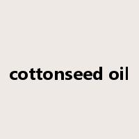 cottonseed oil是什么意思