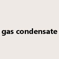 gas condensate是什么意思