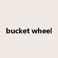 bucket wheel是什么意思