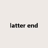latter end是什么意思