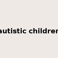 autistic children是什么意思