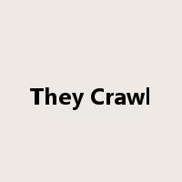 They Crawl是什么意思