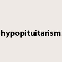 hypopituitarism是什么意思