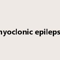 myoclonic epilepsy是什么意思
