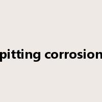 pitting corrosion是什么意思