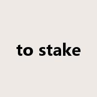 to stake是什么意思