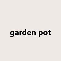 garden pot是什么意思