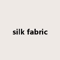 silk fabric是什么意思