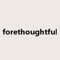 forethoughtful是什么意思