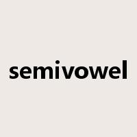 semivowel是什么意思