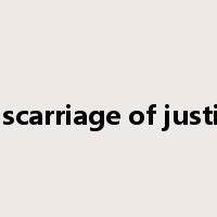 miscarriage of justice是什么意思
