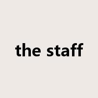 the staff是什么意思