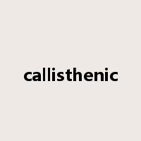 callisthenic是什么意思