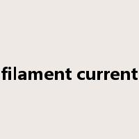 filament current是什么意思