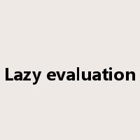 Lazy evaluation是什么意思