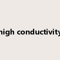 high conductivity是什么意思