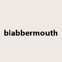 blabbermouth是什么意思