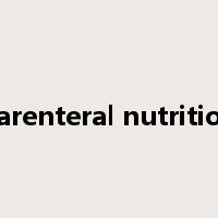 parenteral nutrition是什么意思