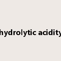 hydrolytic acidity是什么意思