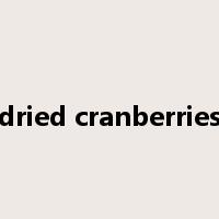 dried cranberries是什么意思