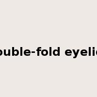 double-fold eyelids是什么意思